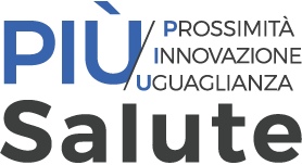 PIÙ Salute – Prossimità, Innovazione, Uguaglianza